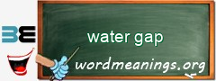 WordMeaning blackboard for water gap